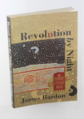 Revolution by night, or, Katjala wananu (the son after the father), by Bardon, James  