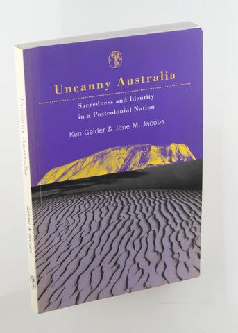 Uncanny Australia: Sacredness and Identity in a Postcolonial Nation, by Gelder, Ken,Jacobs, Jane M  
