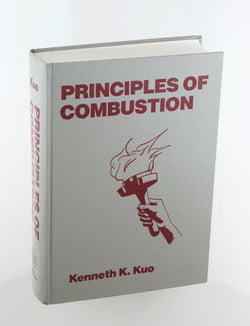 Principles of Combustion, by Kuo, Kenneth Kuan-yun  
