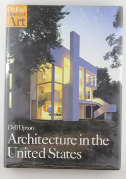 Architecture in the United States (Oxford History of Art), by Upton, Dell  