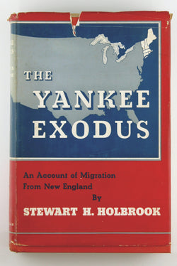 The Yankee Exodus : An Account of Migration from New England, by Stewart H. Holbrook  