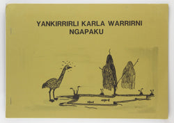 Yankirrirli Karla Warrirni Ngapaku Emu Looking For Water, by Jampijinpa, et al  