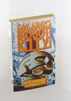 Perihelion (Isaac Asimov's Robot City, No. 6), by Wu, William F.  