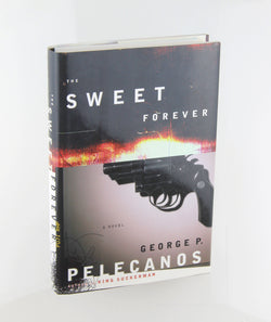 The Sweet Forever, by Pelecanos, George P. Signed First Edition