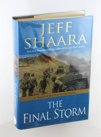 The Final Storm: A Novel of the War in the Pacific (World War II), by Shaara, Jeff Signed First Edition