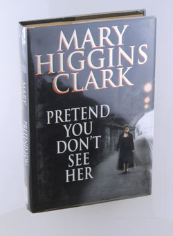 Pretend You Don't See Her, by Mary Higgins Clark Signed First Edition