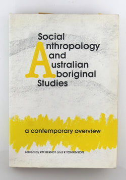 Social anthropology and Australian aboriginal studies: A contemporary overview, by Berndt, RM; Tonkinson, R.  