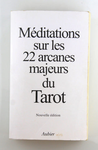Méditations sur les 22 arcanes majeurs du Tarot, by Anonymes  