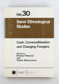 Senri Eth Studies 30 Cash, Commoditisation and Changing Foragers, by In House  