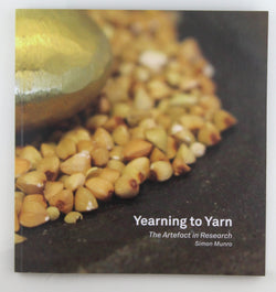 Yearning to Yarn The Artefact in Research, by Simon Munro  