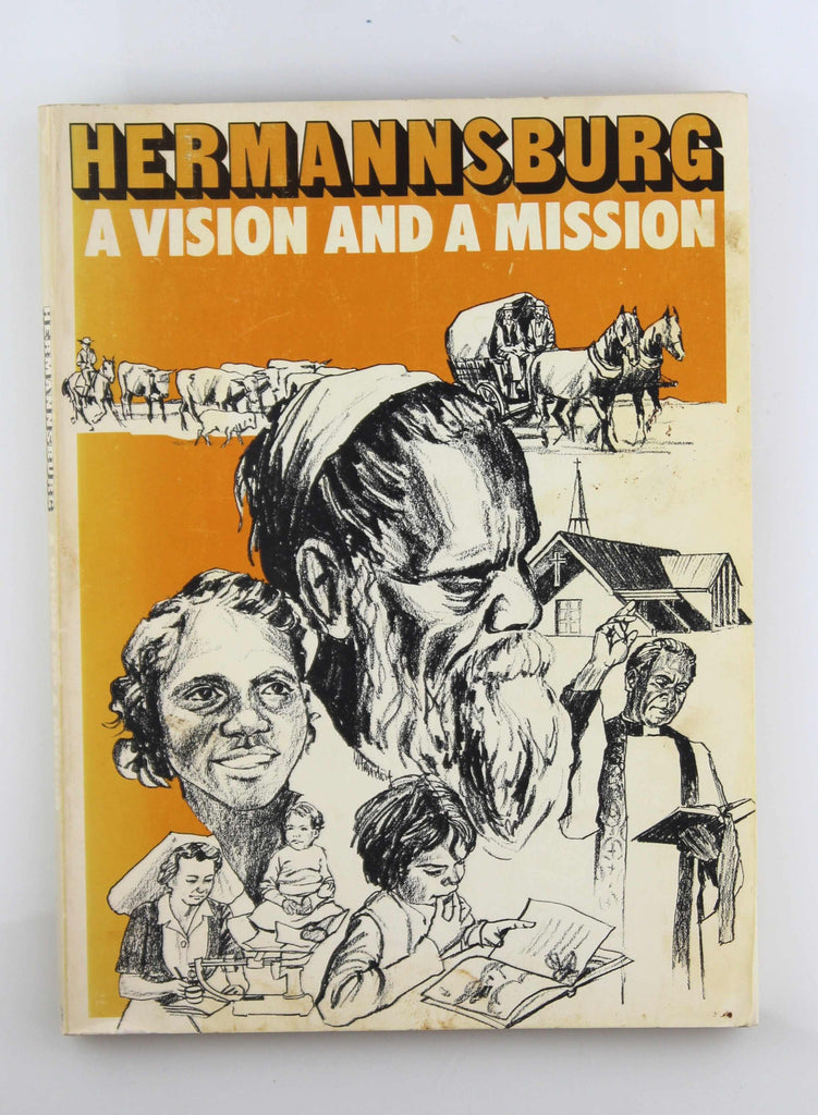 Hermannsburg: A vision and a mission, by Leske, Everard (Ed.), M. Lohe ...