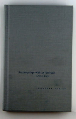 Anthropology with an Attitude: Critical Essays (Cultural Memory in the Present), by Fabian, Johannes  