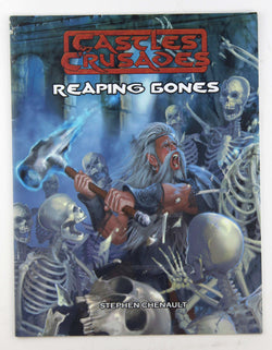 Castles & Crusades RPG Reaping Bones, by Stephen Chenault  