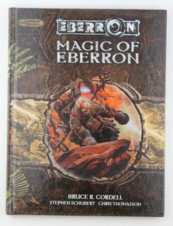 Magic of Eberron (Dungeons & Dragons d20 3.5 Fantasy Roleplaying, Eberron Setting), by Thomasson, Chris, Schubert, Stephen, Cordell, Bruce R.  
