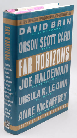 Far Horizons:: All New Tales From The Greatest Worlds Of Science Fiction, by Robert Silverberg,Ursula K. Le Guin,Nancy Kress,David Brin,Gregory Benford,Frederik Pohl,Dan Simmons,Anne McCaffrey,Joe Haldeman,Orson Scott Card Signed First Edition