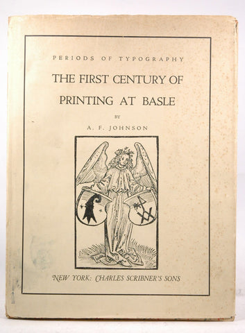 Periods of Typography: The First Century of Printing at Basle, by A. F. Johnson  