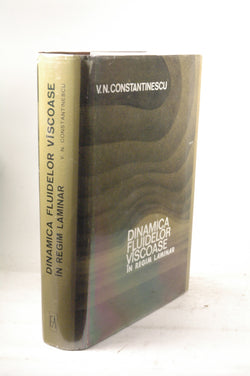 Dinamica Fluidelor Viscoase in Regim Laminar, by Constantinescu, V.N.  