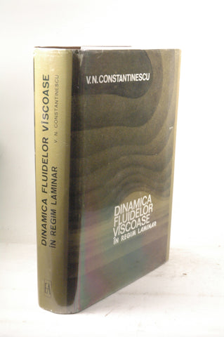 Dinamica Fluidelor Viscoase in Regim Laminar, by Constantinescu, V.N.  