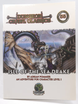 Dungeon Crawl Classics 55*OP: Isle Of The Sea Drake, by Adrian M. Pommier  