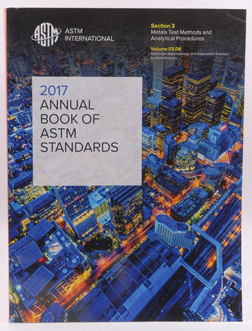 ASTM VOLUME 03.06:2017 ASTM Book of Standards Volume 03.06: Metals Test Methods and Analytical Procedures: Molecular Spectroscopy, by NTSM  