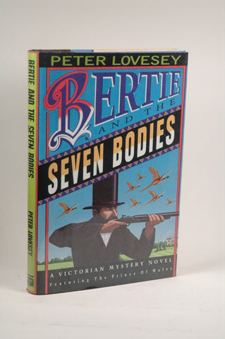 Bertie and the Seven Bodies: A Victorian Mystery, by Lovesey, Peter  First Edition