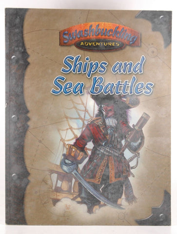 Swashbuckling Adventures: Ships and Sea Battles (7th Sea d20 Supplement), by Andrew Peregrine, Bill LaBarge, Ty Hammontree, Martin Hall, Peter Flanagan, Dana DeVries, Ken Carpenter  