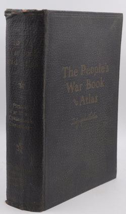 THE PEOPLE'S WAR BOOK. History, Cyclopaedia and Chronology of the Great World War . . . And Canada's Part in the War by W. R. Plewman and Pictorial Atlas of the War. Autographed Edition, by James Martin and H.S. Canfield Miller Signed 