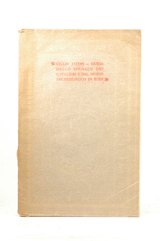 Lo Spedale Dei Cavalieri E Il Museo Archeologico Di Rodi, by Jacopi, Giulio  