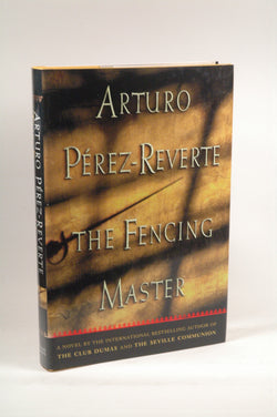 The Fencing Master, by Perez-Reverte, Arturo  First Edition