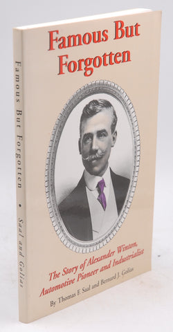 Famous but forgotten: The story of Alexander Winton, automotive pioneer and industrialist, by Saal, Thomas F,Golias, Bernard J.  
