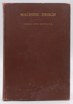 An Elementary Text-Book on Machine Design, by Charles Lewis Griffin  