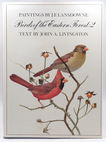 Paintings by J. F> Lansdowne, Birds of the Eastern Forest: 2, by John A. Livingston  