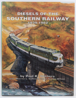Diesels of the Southern Railway 1939-1982, by Paul K. Withers  First Edition