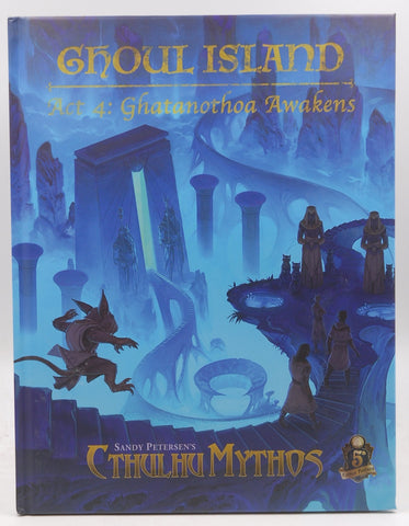 Ghoul Island, Act 4: Ghatanothoa Awakens, by Sandy Petersen,Matt Corley  