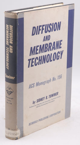 Diffusion and Membrane Technology (A.C.S. Monographs), by Sidney B. Tuwiner Signed 