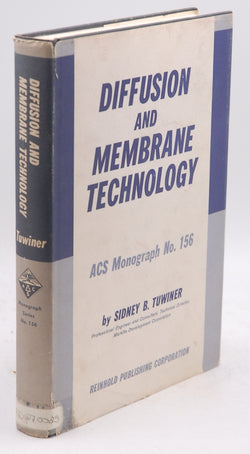 Diffusion and Membrane Technology (A.C.S. Monographs), by Sidney B. Tuwiner Signed 