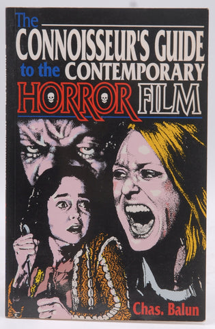 Connoisseur's Guide to Contemporary Horror Film: The Best of the Beasts and Blood, by Chas. Balun  