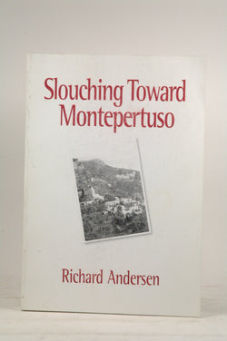 Slouching toward Montepertuso, by Andersen, Richard  