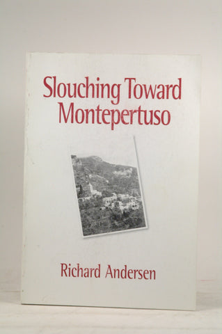 Slouching toward Montepertuso, by Andersen, Richard  