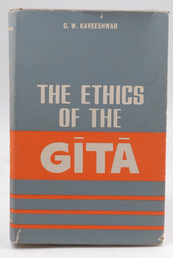 The ethics of the Gi?ta?, by Kaveeshwar, Gajanan Wasudeo  First Edition