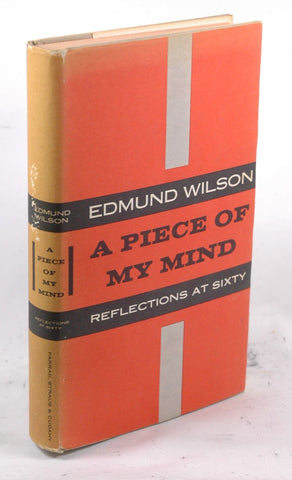 A Piece of My Mind - Reflections at 60, by Wilson, Edmund  