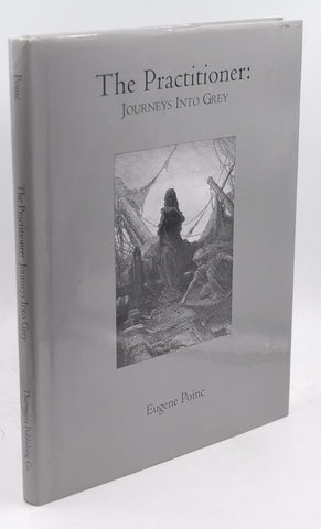 The Practitioner: Journeys Into Grey, by Poinc, Eugene Signed 