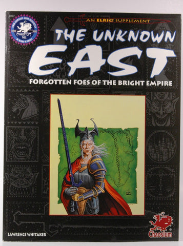 The Unknown East: Heart of an Ancient Empire (Elric! Roleplaying Game) (Eric Roleplaying Game), by Lawrence Whitaker  