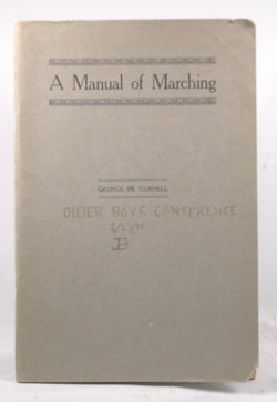 A Manual of Marching, edited by Elmer Berry, by Cornell, George A.  