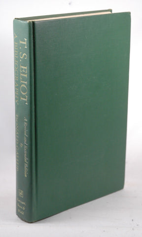T.S. Eliot. A Bibliography., by Gallup, Donald.  