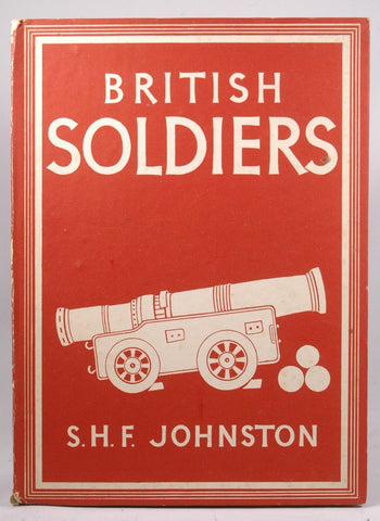British Soldiers, by S H F Johnston  