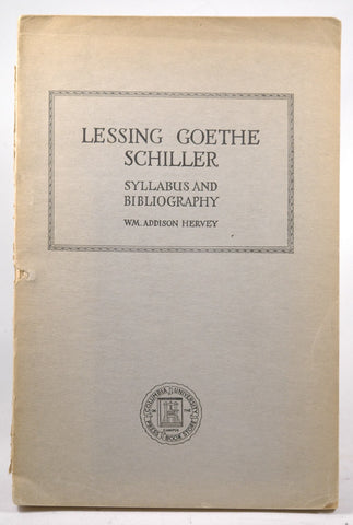 Lessing Goethe Schiller; Syllabus and Bibliography, by Hervey, Wm Addison  