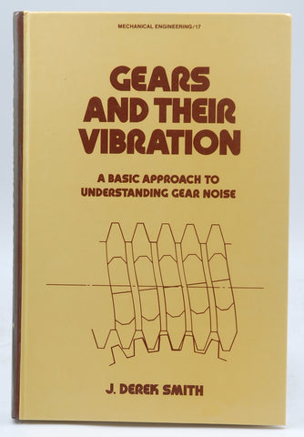 Gears and Their Vibration, A Basic Approach to Understanding Gear Noise, by J. Derek Smith  