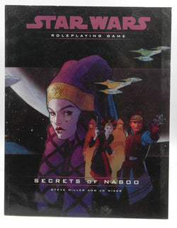 Secrets of Naboo Campaign Pack (Star Wars Roleplaying Game), by Steve Miller, J. D. Wiker  