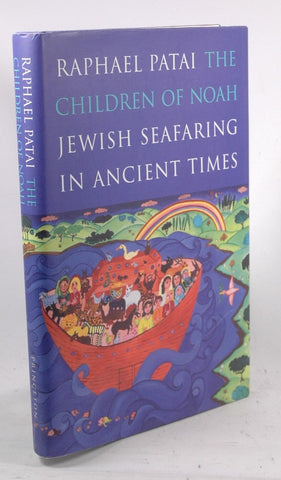 The Children of Noah, by Patai, Raphael  First Edition
